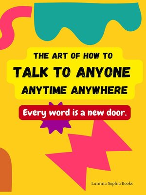 cover image of The Art of How to Talk to Anyone Anytime Anywhere